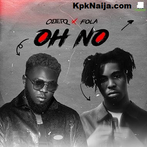 Oberz - Oh No ft. FOLA mp3 download