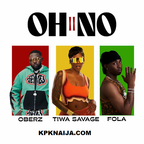 Oberz - Oh No II ft. FOLA & Tiwa Savage