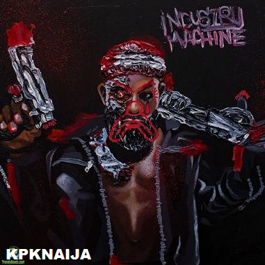 Odumodublvck - Industry Machine (Mp3 Download) - Kpknaija