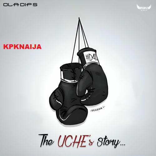OlaDips - The UCHE’s Story (Ep) (Mp3 Download)