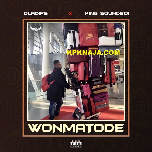 Oladips - Wonmatode ft. King Soundboi