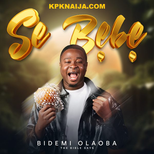 Bidemi Olaoba - Se Bebe