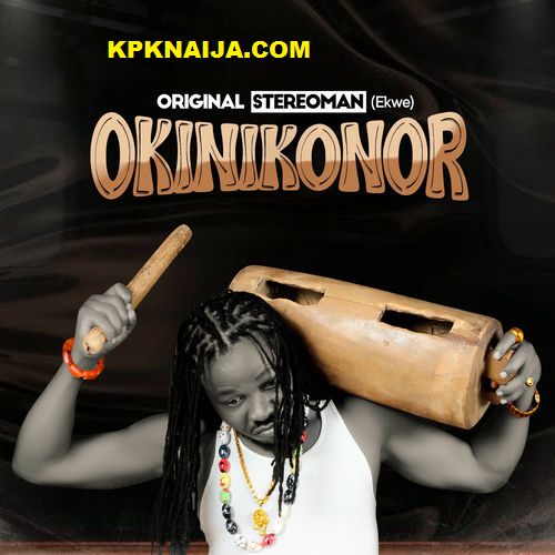 Original Stereoman (Ekwe) - Okinikonor