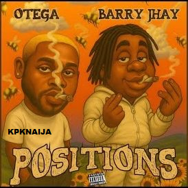 Otega - Positions (Ft. Barry Jhay)