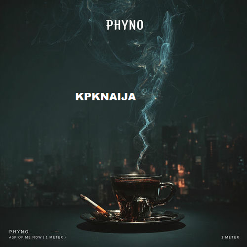 Phyno - Ask Of Me Now