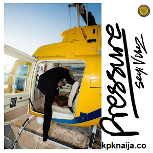 Pressure - Seyi Vibez mp3 song download - kpknaija