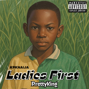 Prettyking - Ladies First