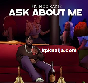 Prince Karis - Ask About Me