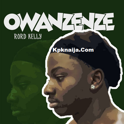 Rord Kelly - Owanzenze (Mp3 Download)