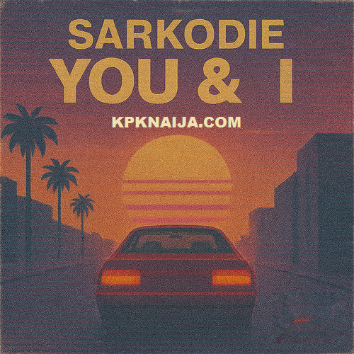 Sarkodie - You & I