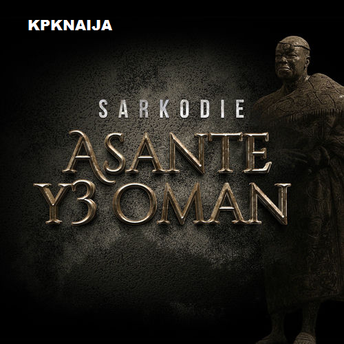 Sarkodie - Asante Y3 Oman (Mp3 Download) - Kpknaija