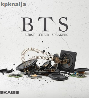 Skales - B.T.S (Burst Their Speakers) mp3 download