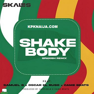Skales - Shake Body (Spanish Remix) MP3 Download