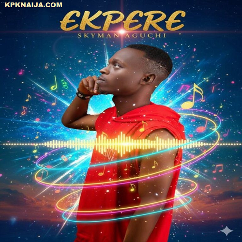 Skyman Aguchi - Ekpere Mp3 Download
