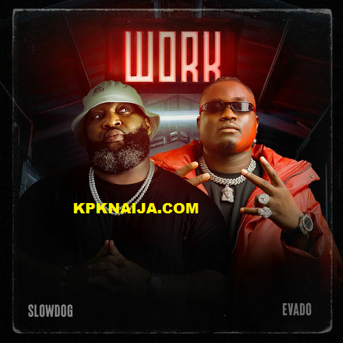 Slowdog - Work ft. Evado