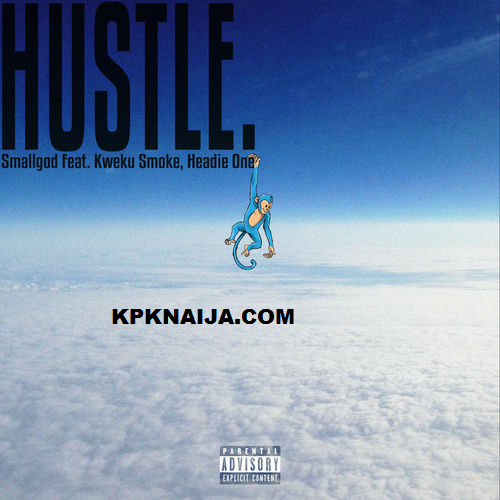 Smallgod - Hustle ft. Headie One & Kweku Smoke