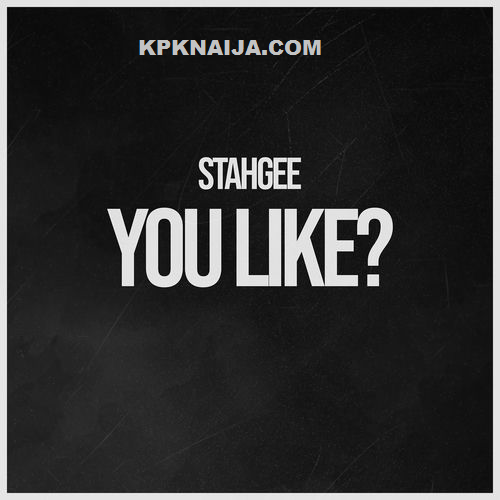 Staghee - You like? MP3 Download