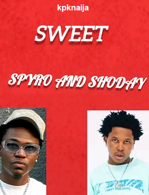 Spyro - Sweet Ft. Shoday MP3 Download