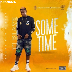 T.I Blaze - Sometimes (Canadian loud) | Mp3 Song Download