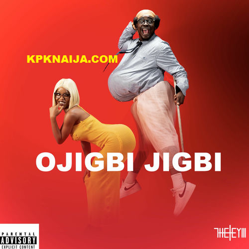 Thefeyiii - Ojigbi Jigbi MP3 Download