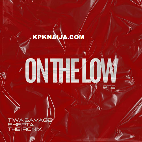Tiwa Savage - On The Low Pt. 2 ft. Skepta & The Ironix