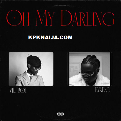 Viju Boi - Oh My Darling ft. Evado