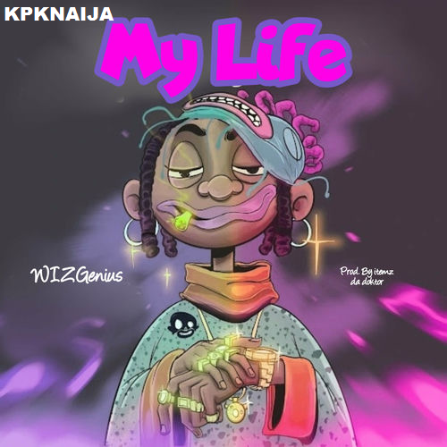 WIZGenius - My Life (Mp3 Download)