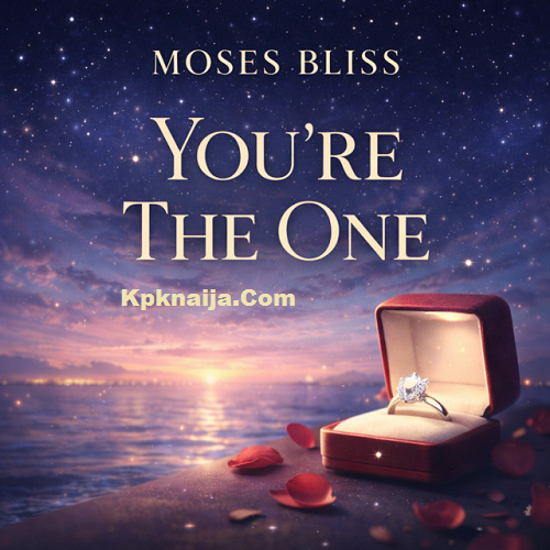 Moses Bliss - You're The One (Mp3 Download)
