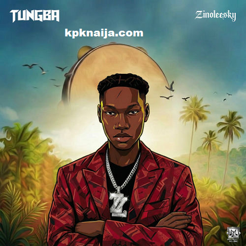 Zinoleesky - Tungba